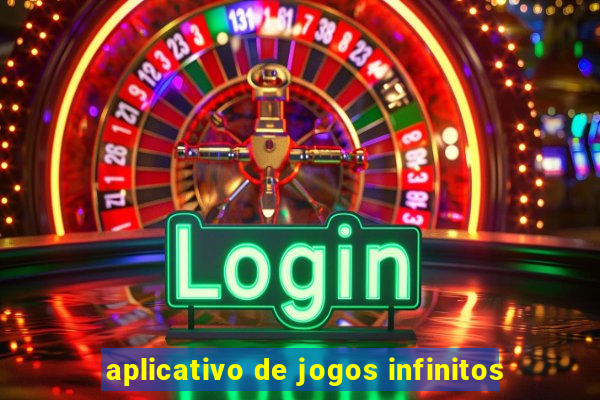 aplicativo de jogos infinitos